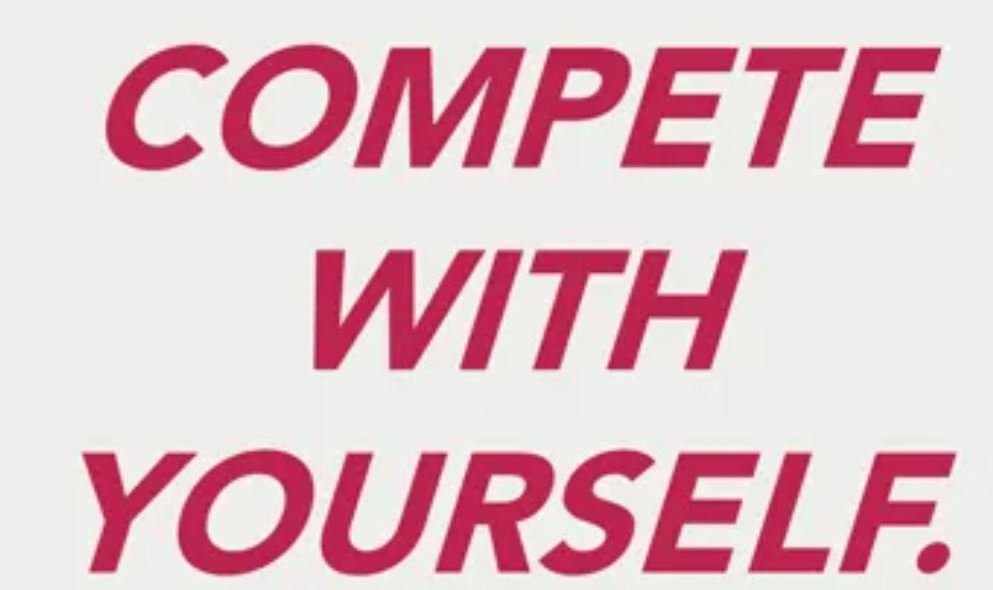 Read more about the article Stop Competing with others, Compete with yourself